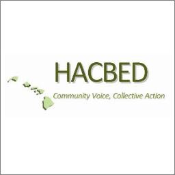 The Hawaiʻi Alliance for Community Based Economic Development (HACBED) works to address social, economic, and environmental injustice.