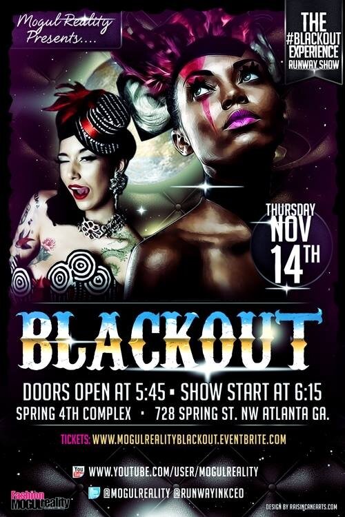 The #Blackout Runway show is the fashion segment of the MOGUL Reality SHOW 40 models, and extreme production with some of the industries premiere in fashion. Th