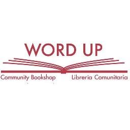 Word Up Community Bookshop/ Librería Comunitaria Profile