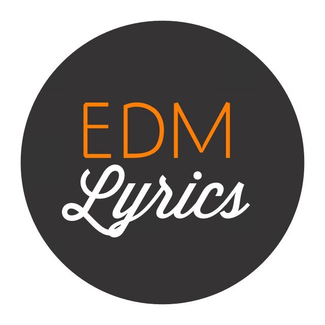 Finest EDM lyrics from Originals and remixes Everywhere, Universe