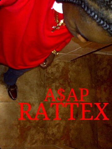 Rattex is a crazy brother and I'm a Lady Lover