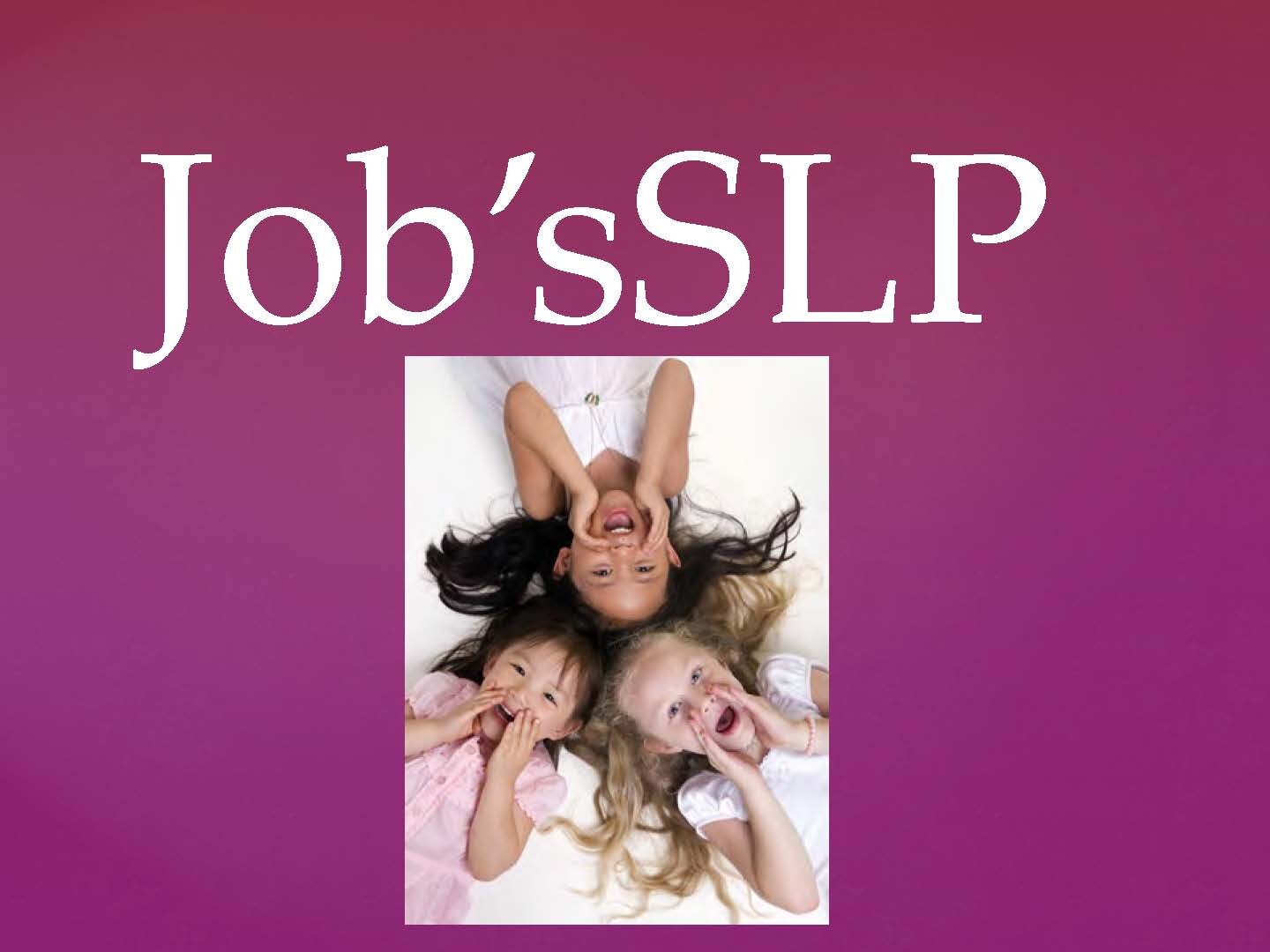 Job Board for qualified SLT's and SLP's