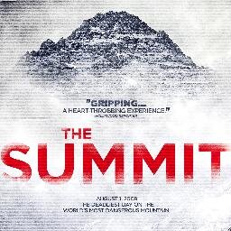 The Summit is a feature length documentary about the deadliest day in modern mountain climbing history
