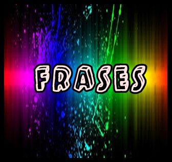 Frases De Todos os Tipos!