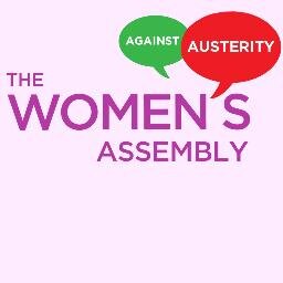 The Women's Assembly Against Austerity - part of the People's Assembly Against Austerity.