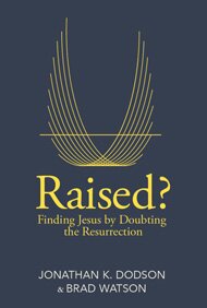 Raised? Finding Jesus by Doubting the Resurrection by @Jonathan_Dodson and @BradAWatson. Available anywhere books are sold. Published by @Zondervan.