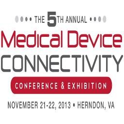 Medical Device Connectivity Conference - November 21-22, 2013 - Herndon, VA