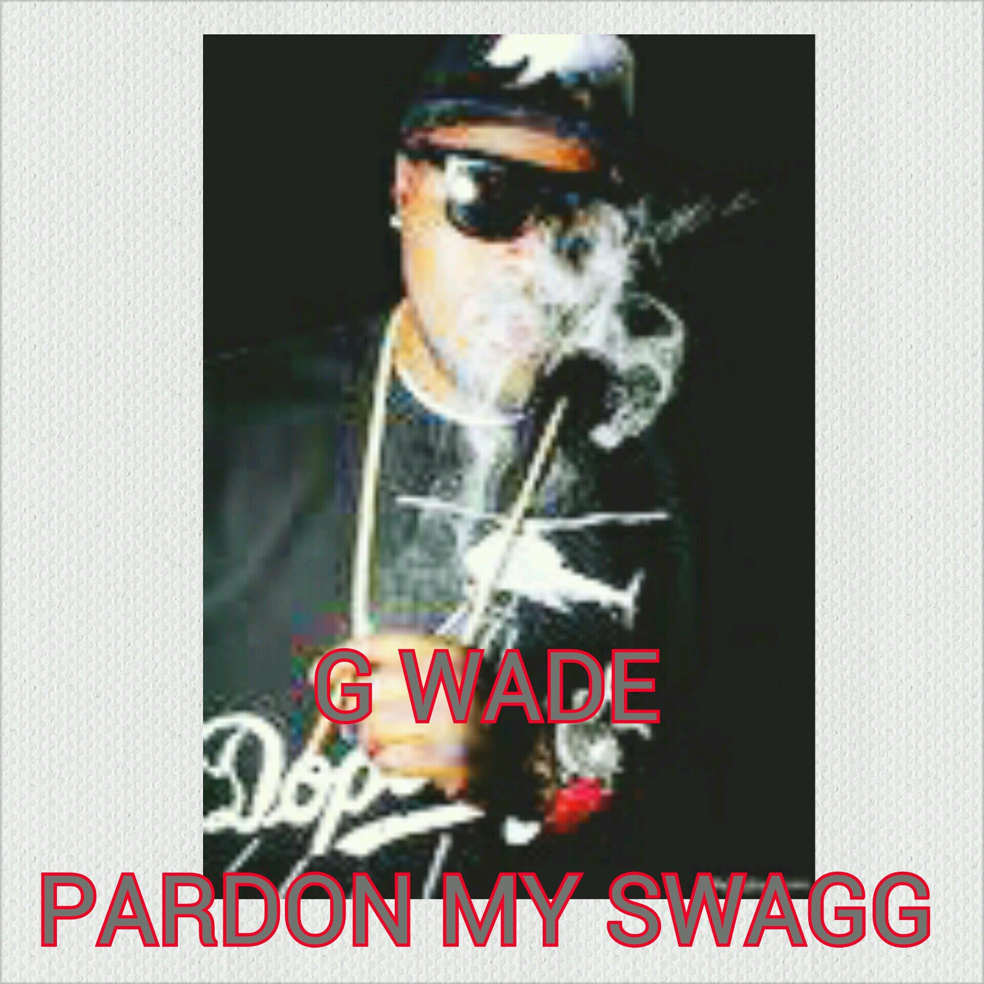 gwade unsigned artist gettin to it droppin this summer...tryna go harder in the paint than  flaka