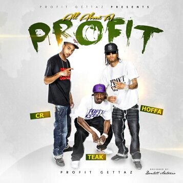 ProfitGettaz's profile picture. 3 members CR,TEAK,HOFFA upcoming artist coming out of Rochester NY. Like our FB pg. ProfitGettaz & follow we follow back. email:profitgettazmusic@gmail.com