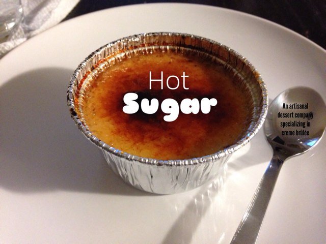 Dessert company specializing in gourmet creme brûlée. 
Sweet dreams do come true.