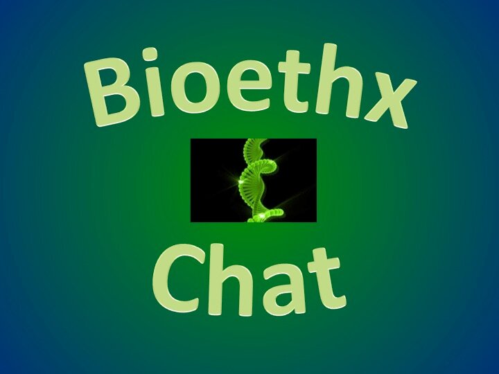 International #bioethics twitter chat for students/professionals/public. Mondays 830PM EST using #bioethx. Moderated by @jchevinsky. Email Bioethxchat@gmail.com