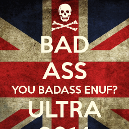 DO YOU *THINK* YOU'RE A BAD ASS? DO YOU?
PROVE IT.