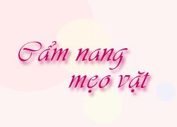 Mẹo vặt cuộc sống, chia sẻ cuộc sống, tips, trick, cuộc sống hạnh phúc à tươi đẹp :)