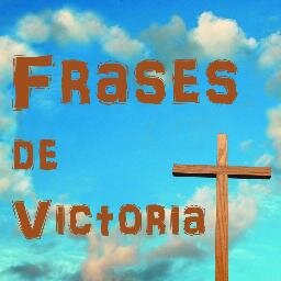 Una Frase Diaria, Para Vivir Un Día Mas De Victoria, pensamientos, datos y más.