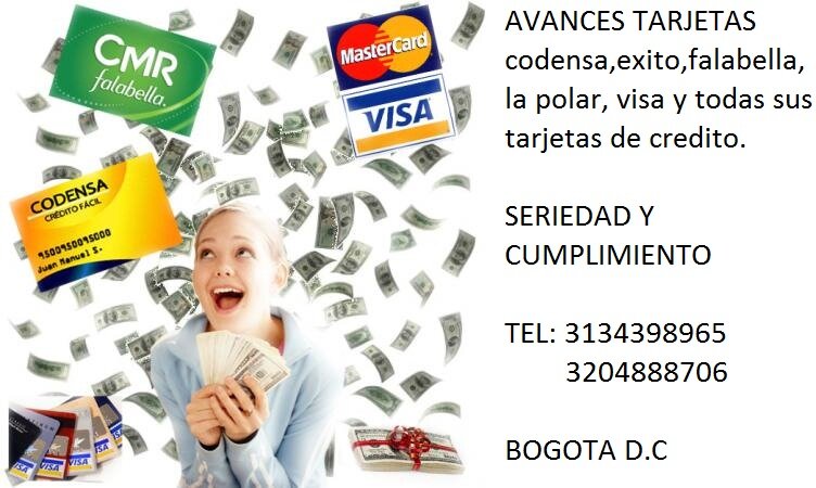 ADQUIERA EFECTIVO INMEDIATO CAMBIAMOS LOS CUPOS DE SUS TARJETAS POR EFECTIVO. TEL: 3204888706 - 3134398965