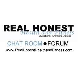 Real Honest Health and fitness. Questions, answers, advice. Chatroom, forum. For anyone interested in free information about health and fitness.