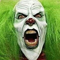 I'm the clown your mother warned you about but you're not going to start listening to her NOW are you?!?