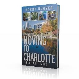 I am Moving To Charlotte: The Un-Tourist Guide - the book for people who love Charlotte. Newcomers and natives welcome. Buy me now.