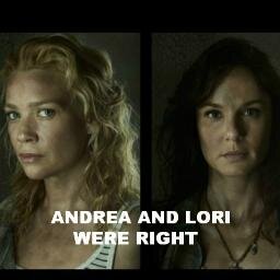 Andrea and Lori #WomenOfTheWalkingDead were always right! #TeamLordrea #BestCharacters PARODY/ nothing to do with AMC / Laurie Holden or Sarah Wayne Callies.