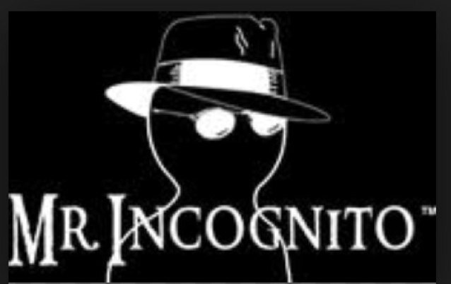 They call me Mr. Incognito

My horses name is Jim Bob Cooter