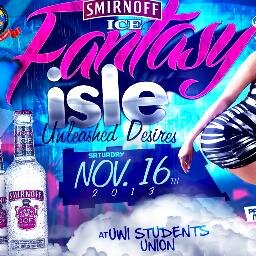 #FANTASYISLE .. Unleashed Desires... UWI STUDENTS' UNION ..SATURDAY NOV 16 2013
