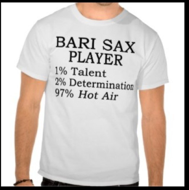 Just Another matching Bari Sax who believes he's better than every other kid in the band :) I'm doing what i was born to do