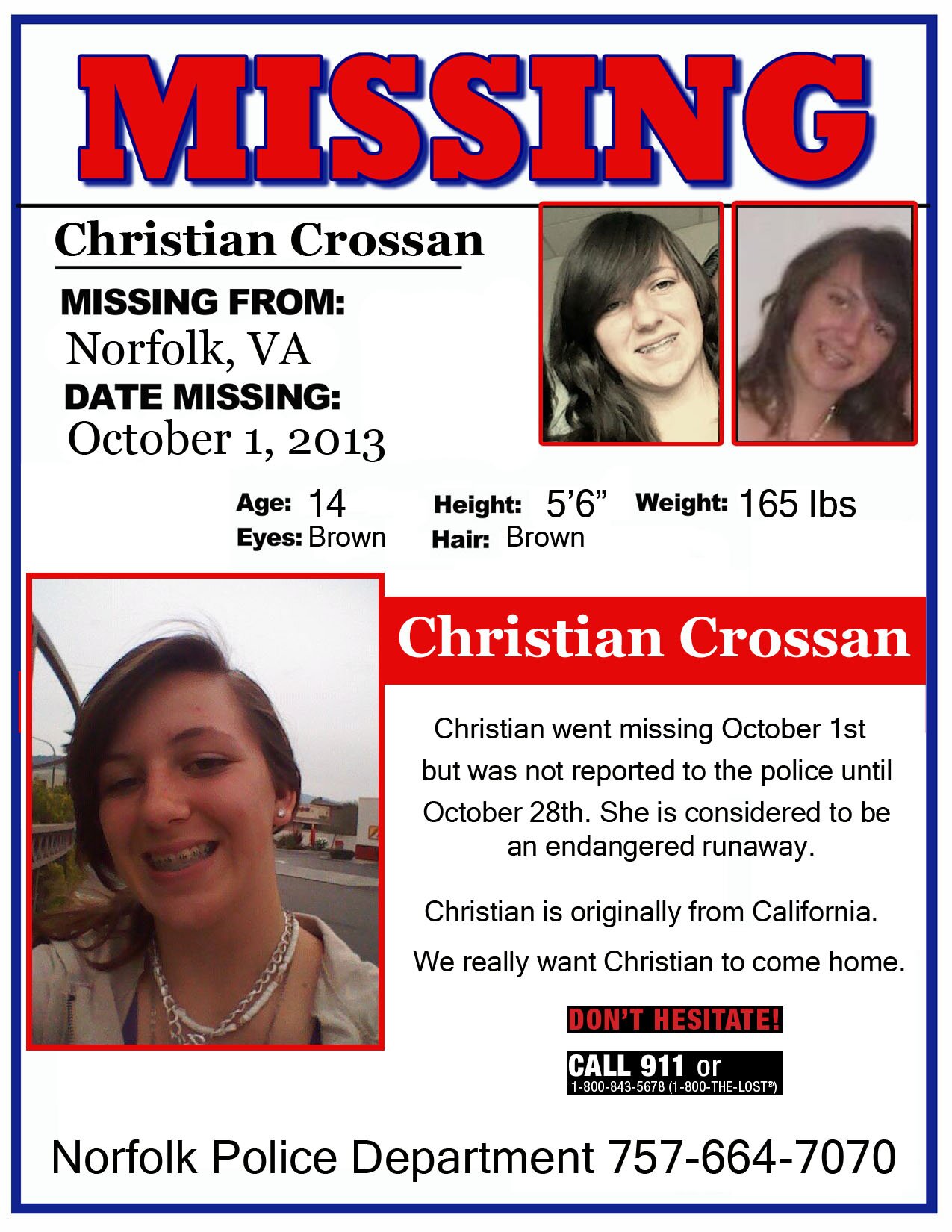 Christian went missing October 1st but was not reported to the police until October 28th. She is considered to be an endangered runaway.