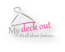 We welcome all the Fashion affection-dos and loyal followers to attire with 'My Deck Out'..