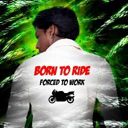 Born to Ride......