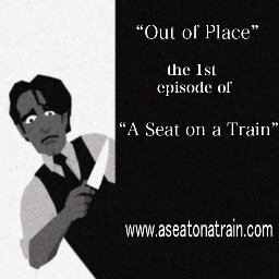 Come see Out of Place the 1st episode of A Seat on a Train at http://t.co/SSC0gN9F4I  If you love The Twilight Zone then come take A Seat on a Train!
