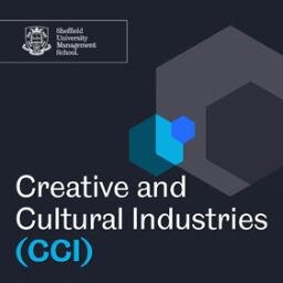 Creative and Cultural Industries - teaching and research at Sheffield University Management School, University of Sheffield