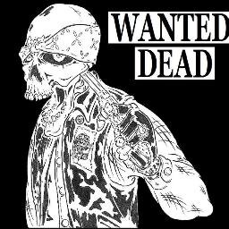 North County Hard Core Street Punk. WANTED DEAD.
