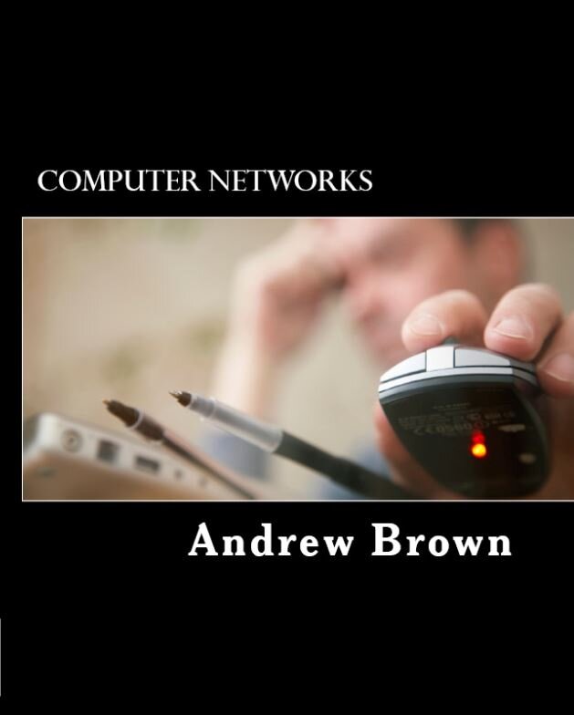 Computer Networks by: Andrew Brown