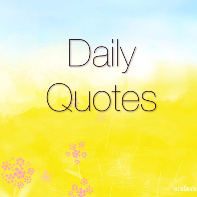Daily Quotes for you and your friends!!!