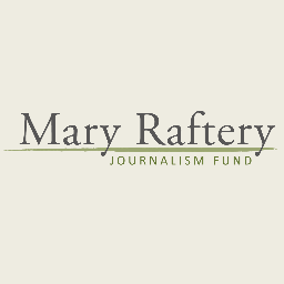 The Mary Raftery Fund launched in Sep 2012 and operated until Dec 2018, aimed to promote in-depth investigative coverage of issues close to Mary’s heart.