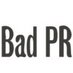 Bad PR (@badprblog) Twitter profile photo Bad PR (@badprblog) Twitter profile photo