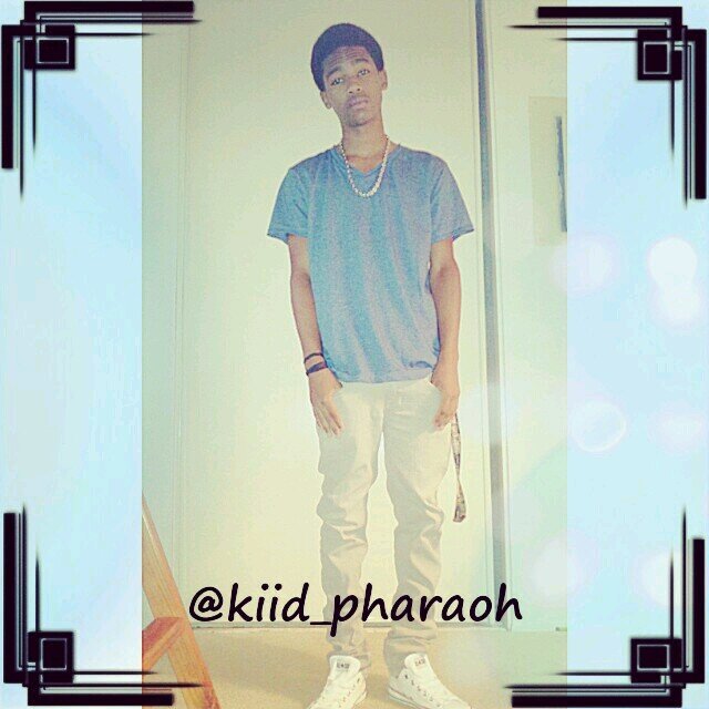 Follow my ig @kiid_pharaoh