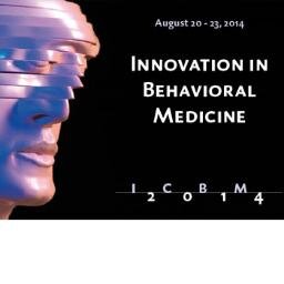 International Congress of Behavioral Medicine, Aug 20-23 2014, Innovation in Behavioral Medicine