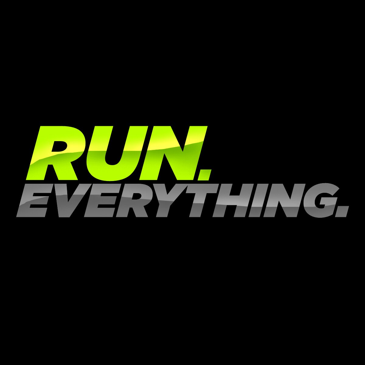 Run_Everything's profile picture. Run. Everything.