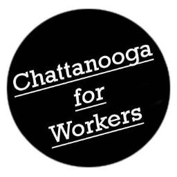 Chattanooga for Workers is a grassroots organization of local labor activists, union members, and citizens concerned with economic and social justice.