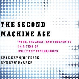 The new book by Brynjolfsson and McAfee about work, progress, and prosperity in a time of brilliant technologies