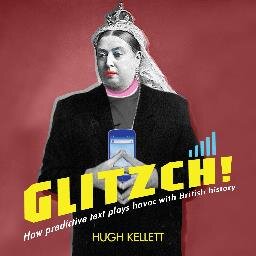 Glitzch!, the new book by Hugh Kellett, shows how predictive text can play havoc with famous names and events, for a hilarious rewrite of our history. Dip in...