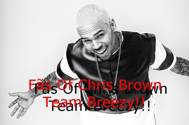 Novo Twitter Para Fãs de verdade do Grande Idolo Chris Brown vc é um(a) Breezy? Então Vai seguir & indicar Family Breezy Agradeçe!!