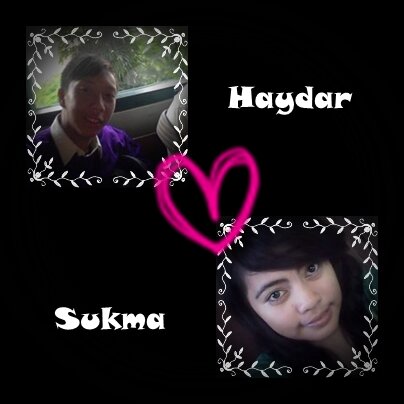 ❤ Haydar Ahmad Faisal ❤ 09'03'99 ❤ Sukma Fitriani ❤ 24'01'99 ❤ HSBS ❤ 14'09'13 ❤