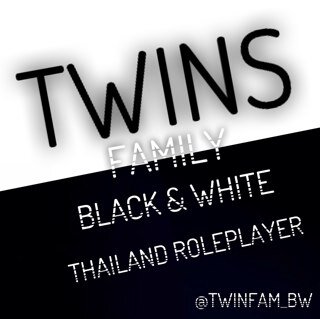 แอคทวิตของแฟม TWIN | แฝด Black & White | รับสมัครบอท #TWINFAM