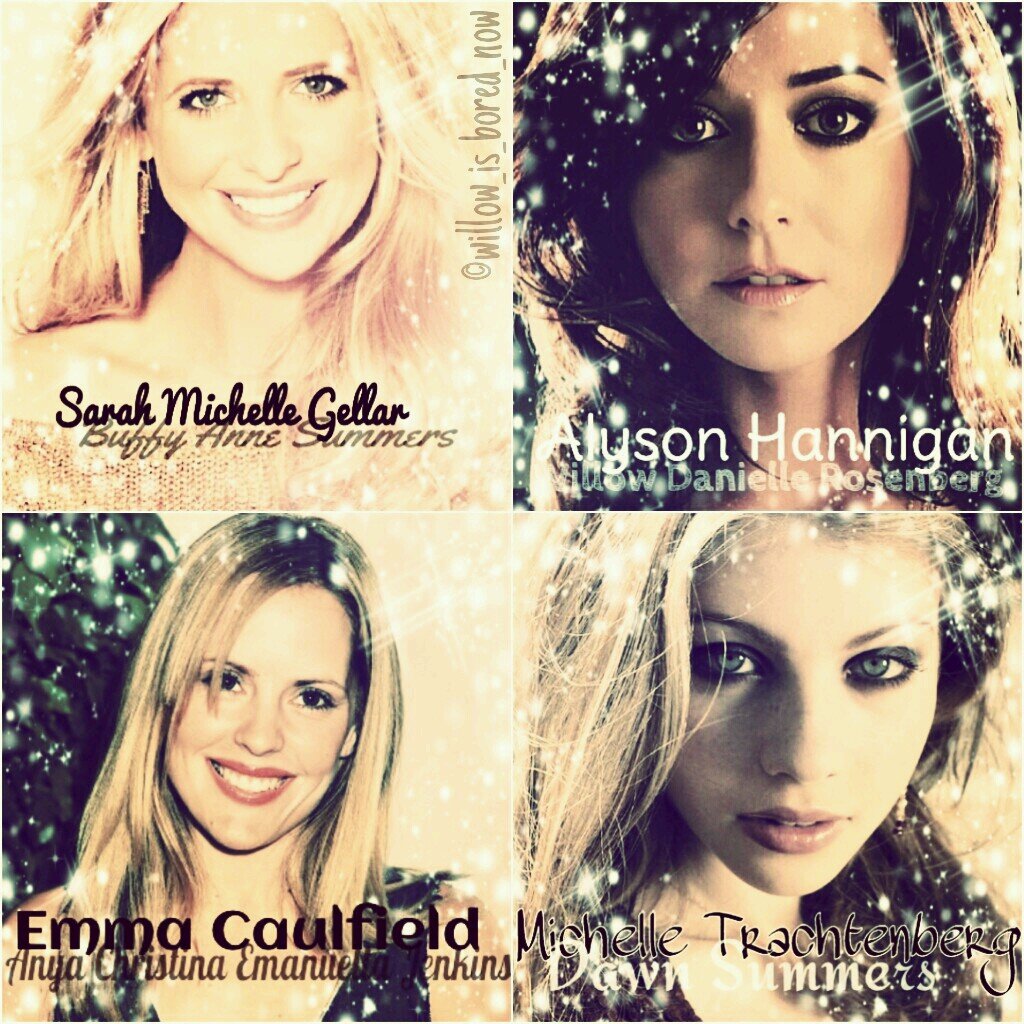 Buffy is everything to me ✿ I love Anya ✿ And Willow is bored now ✿