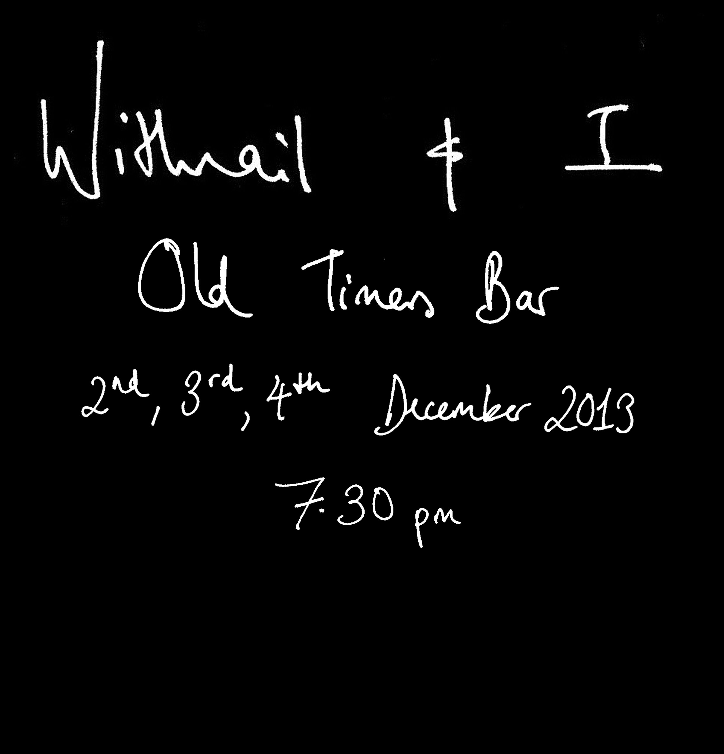 Theatre With Teeth presents: Withnail and I. Old Timers, Exeter, 2nd 3rd 4th December '13, 7.30 pm
