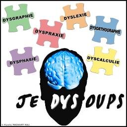 Dyspraxie, dysorthographie, dyslexie, dysgraphie, ... quand notre quotidien dysfonctionne !