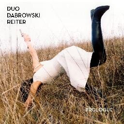 Prologue : Duo Dabrowski Reiter's first album is out now !