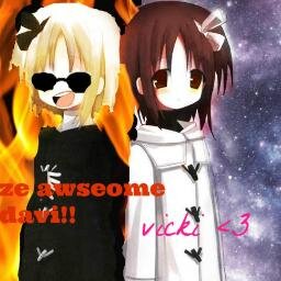 Vicki~ Hi, I'm Victoria, a shy Hetalian (So is Davi)
Davi~ Bonjour! i'm Mikayla but i'm too AWESOME for that name so just call me davi,i'm cocky and love anime